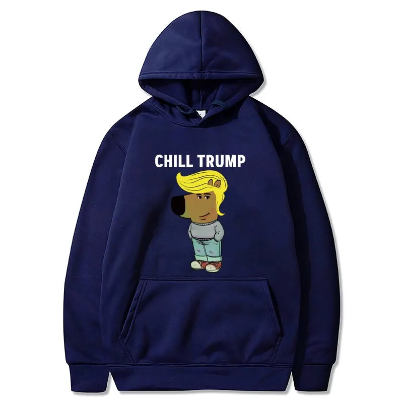 Just A Chill Trump Hoodies Funny Chill Guy Meme Pullovers Soft Unisex Casual Hooded Sweatshirt