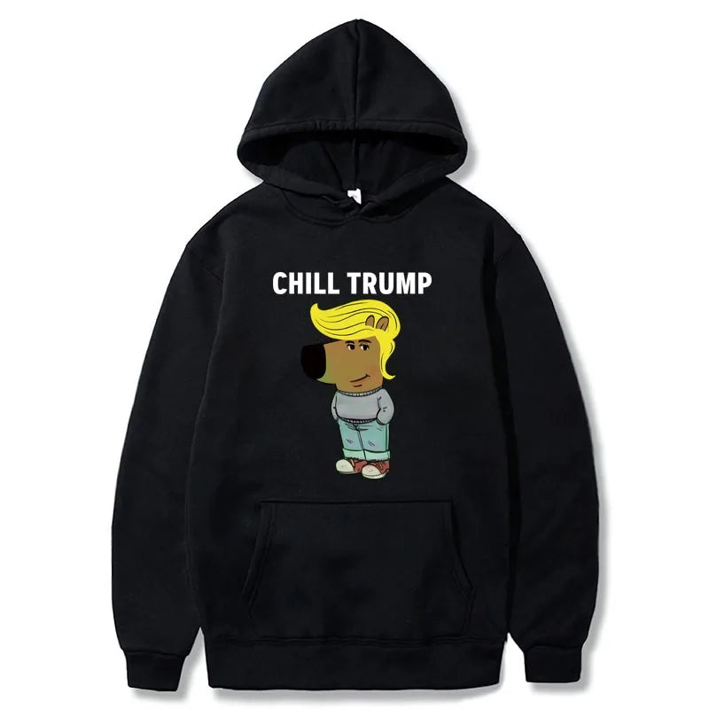 Just A Chill Trump Hoodies Funny Chill Guy Meme Pullovers Soft Unisex Casual Hooded Sweatshirt